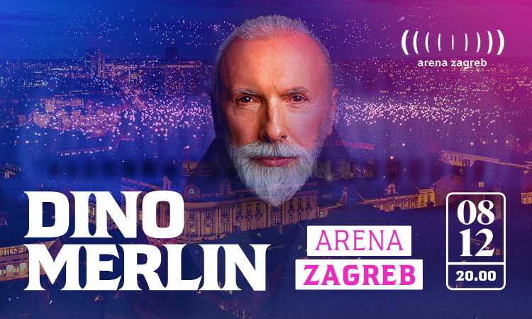 Arena Zagreb, Zagreb Arena - Dino Merlin